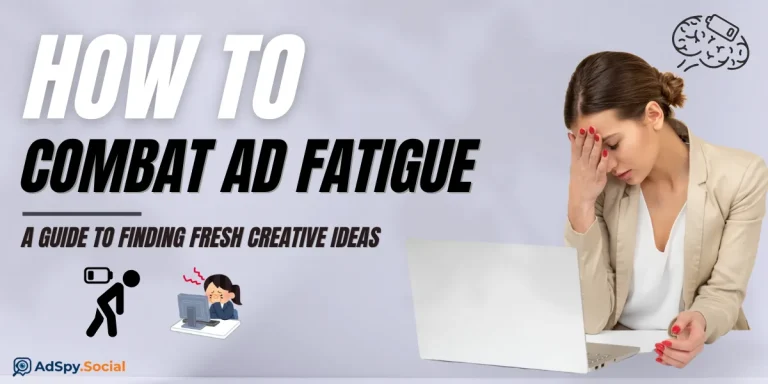 How to Combat Ad Fatigue
